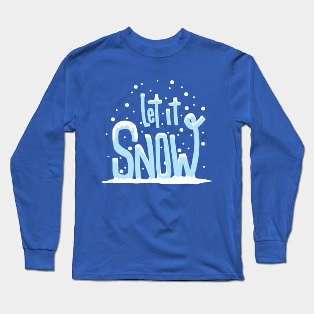 Let it Snow Long Sleeve T-Shirt by Inspirit Designs